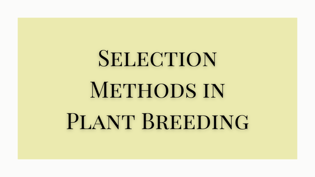 Selection Methods In Plant Breeding