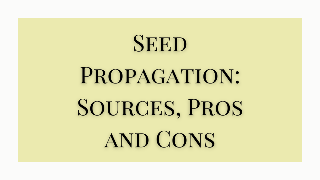 seed propagation pros and cons