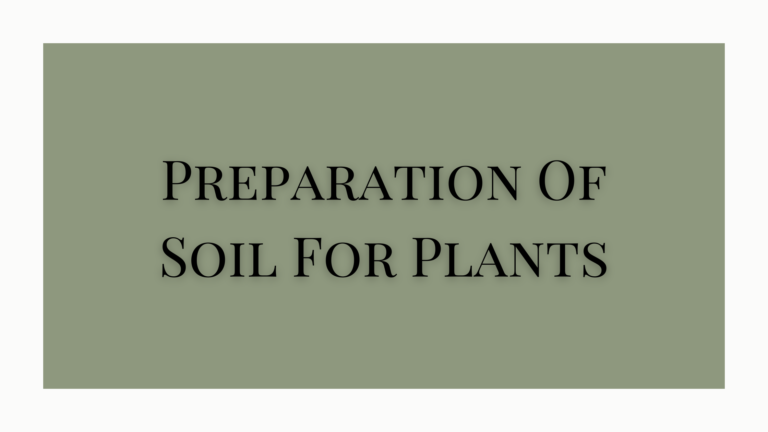 write a short note on preparation of soil