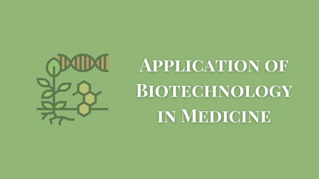 Applications of Biotechnology In Medicine