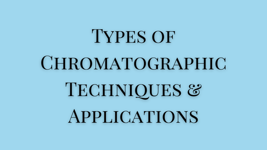 types of chromatography techniques