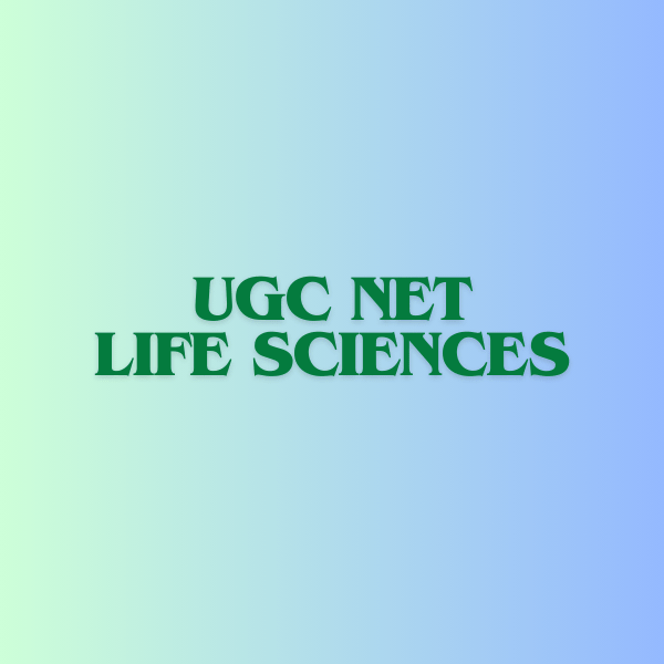 CSIR UGC NET Life Sciences