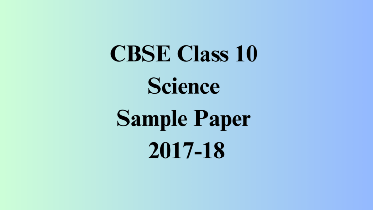 Class 10 Science Sample Paper 2017-18