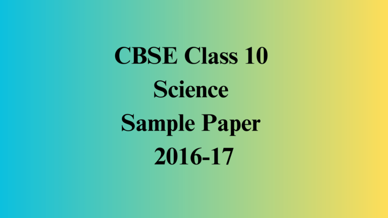 Class 10 Science Sample Paper 2016-17