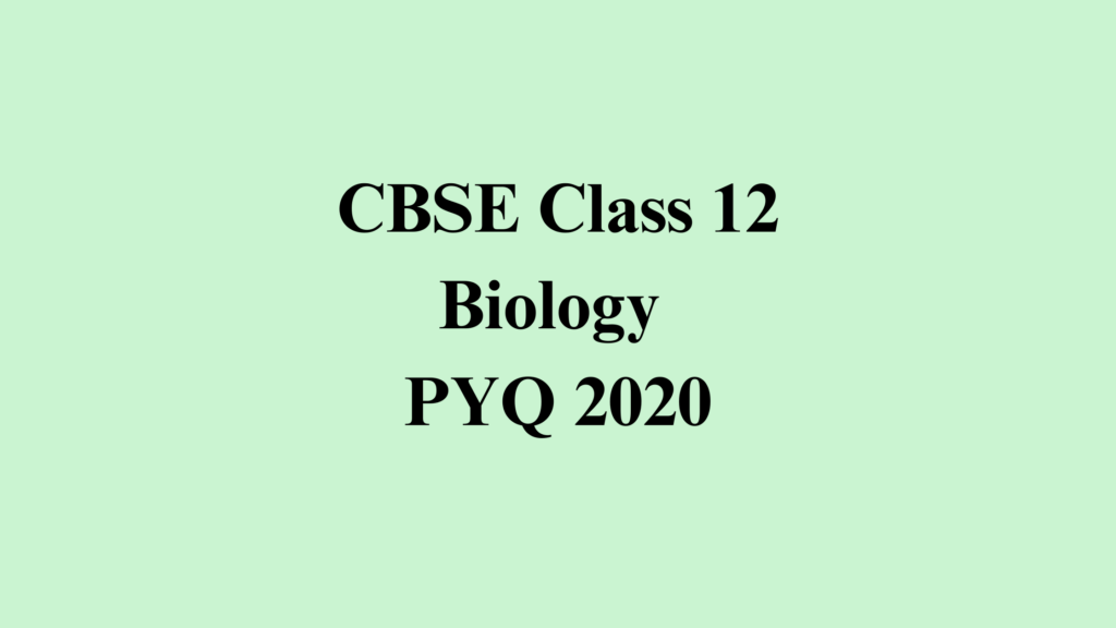 Class 12 Biology Question Paper 2020