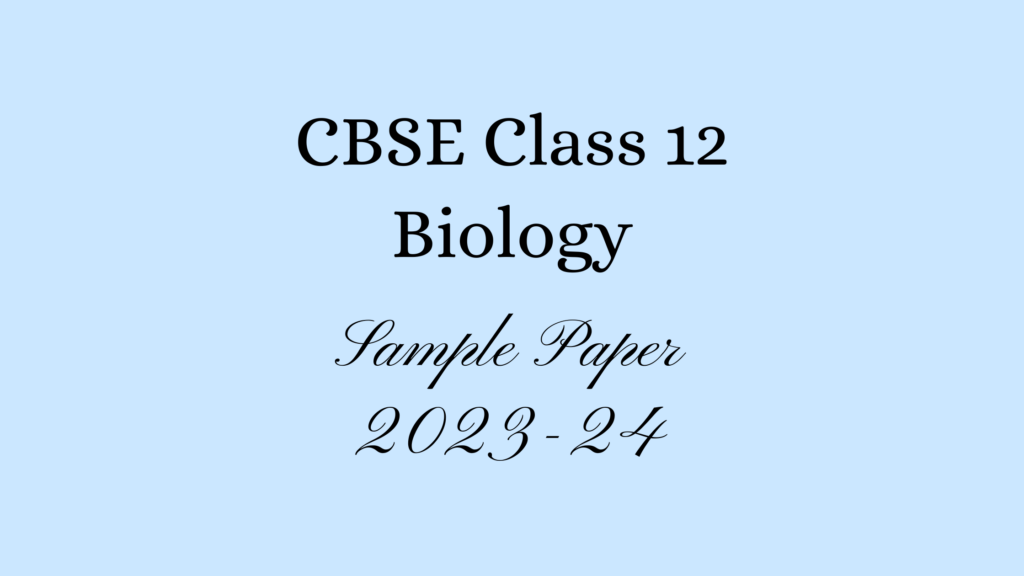 Sample Paper Class 12 2024 Biology