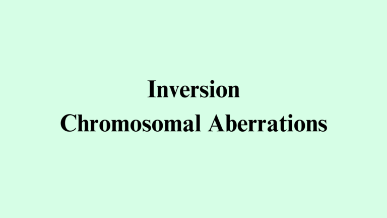 Inversion Chromosomal Aberrations