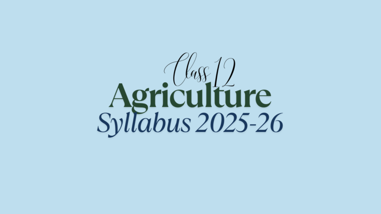 Class 12 Agriculture Syllabus 2025-26