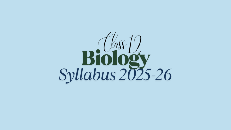 Class 12 Biology Syllabus 2025-26