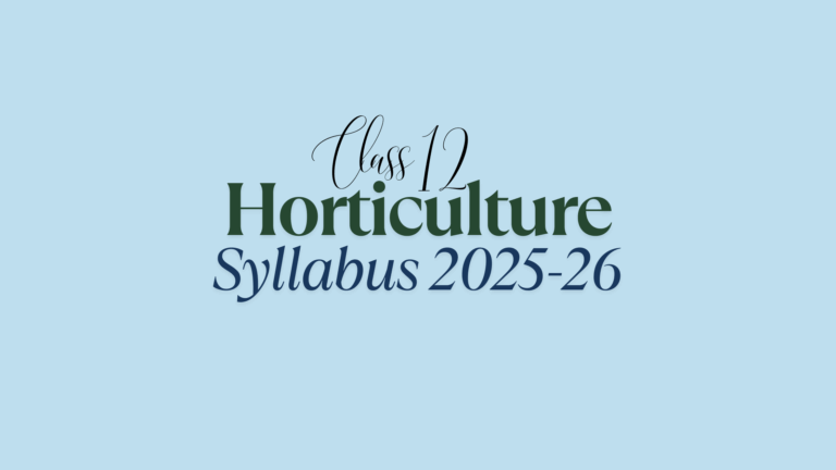 Class 12 Horticulture Syllabus 2025-26