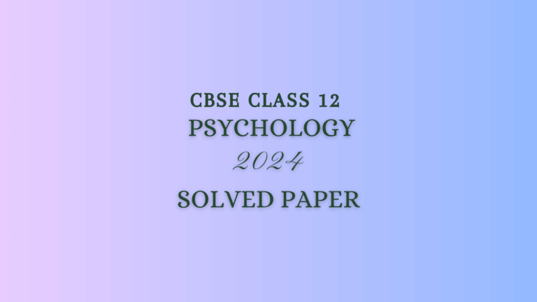 CBSE Class 12 Psychology 2024 Solved Paper