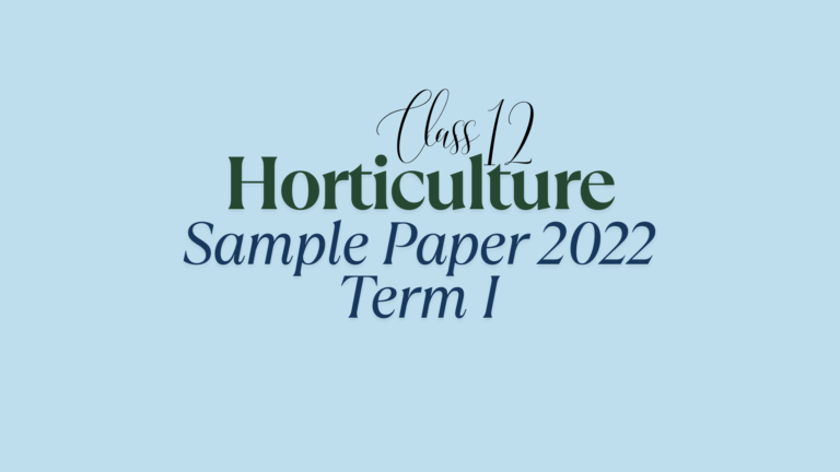 Class 12 Horticulture Sample Question Paper 2022 Term I