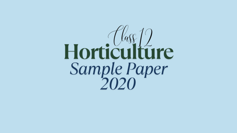 Class 12 Horticulture Sample Question Paper 2020