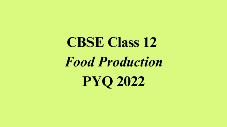 CBSE Class 12 Food Production Question Paper 2022 Solved