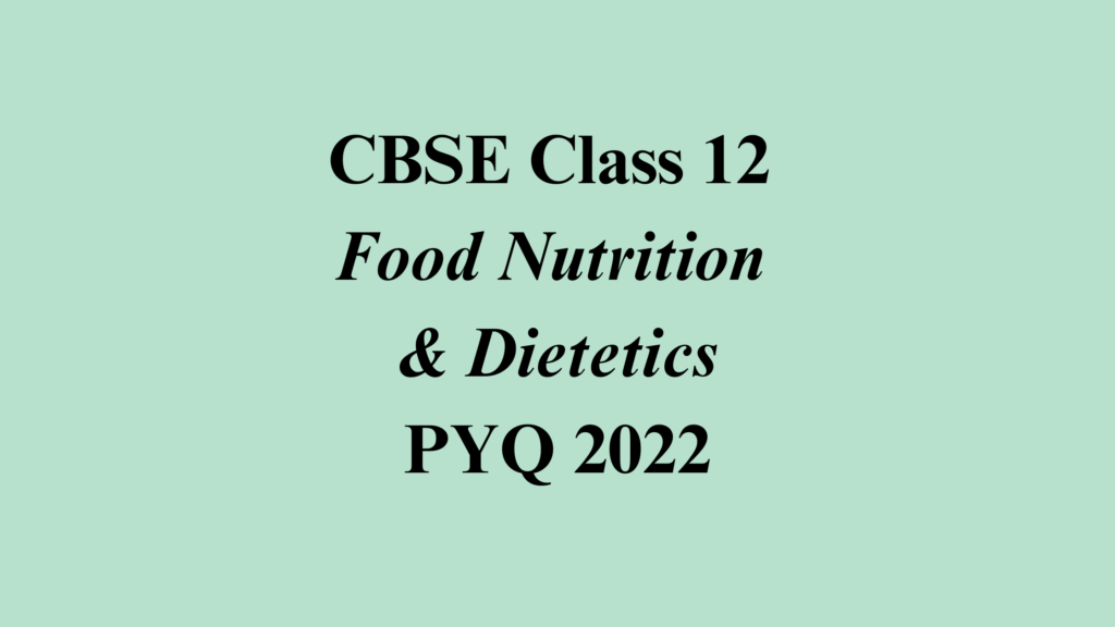 Food Nutrition and Dietetics 2022 Solved Paper