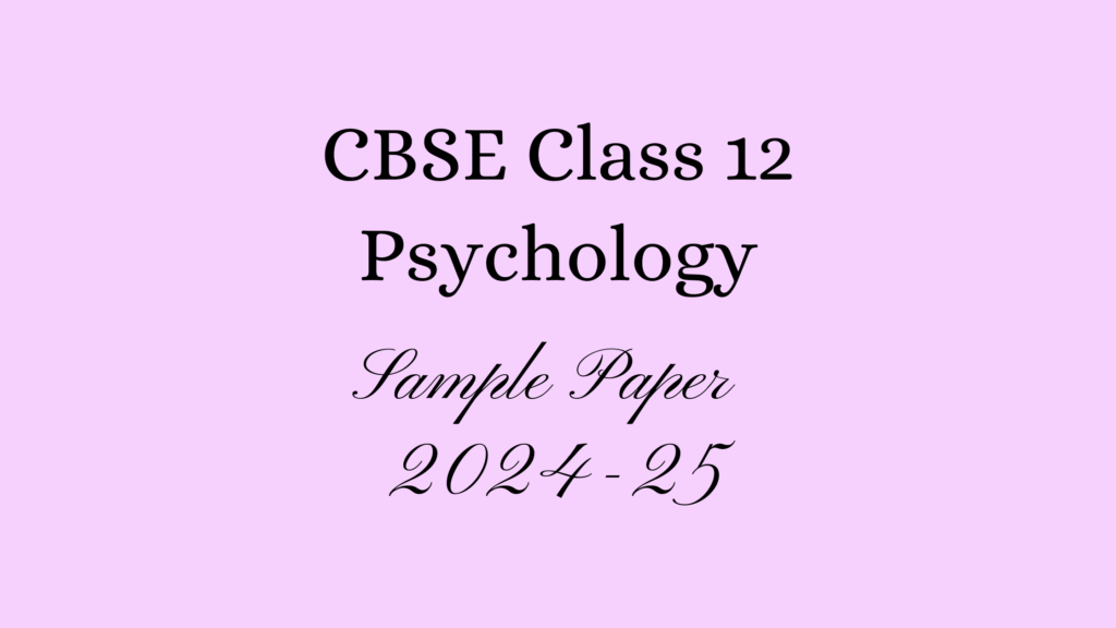Psychology Class 12 Sample Paper 2025