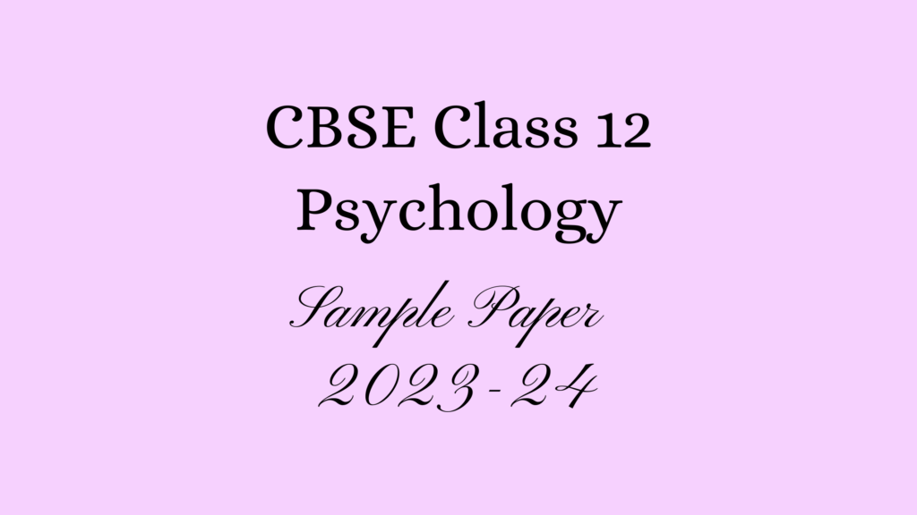 Psychology Class 12 Sample Paper 2024
