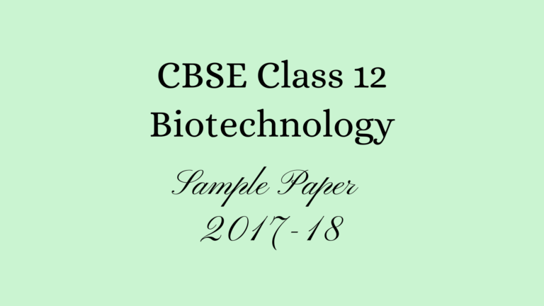 Class 12 Biotechnology Sample Paper 2018