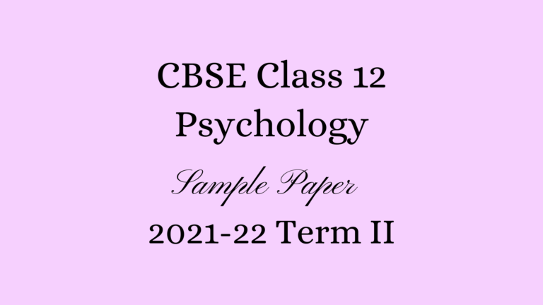 Class 12 Psychology Sample Paper 2022 Term II