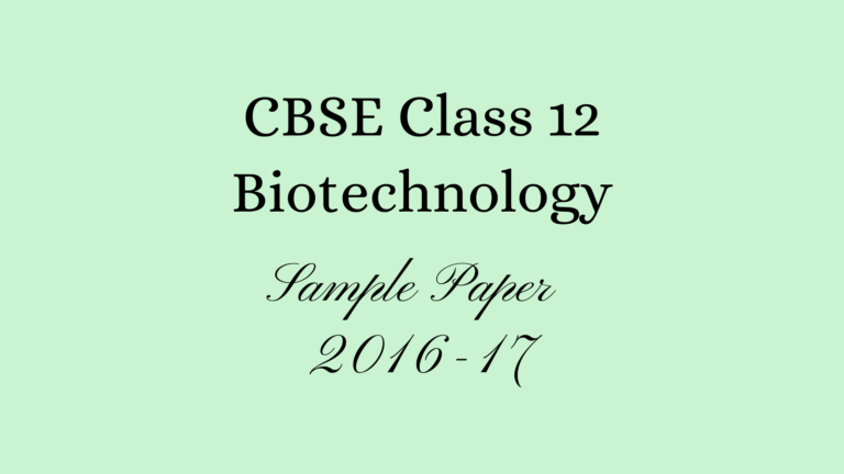 Class 12 Biotechnology Sample Paper 2017