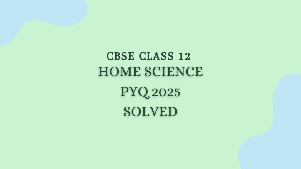 Class 12 Home Science Paper 2025 Solved