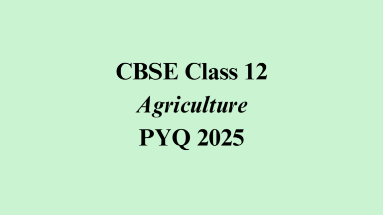 Class 12 Agriculture Question Paper 2025 Solved