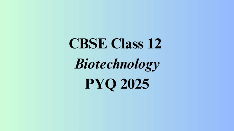 Class 12 Biotechnology 2025 Solved Paper