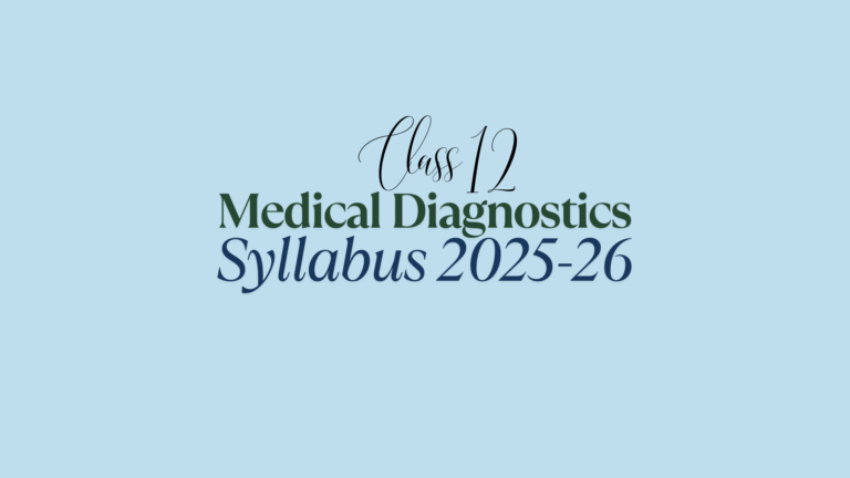 Class 12 Medical Diagnostics Syllabus 2025-26