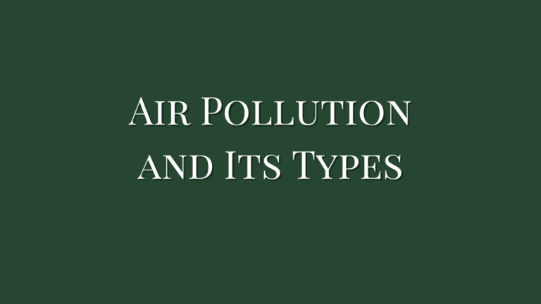 Air Pollutants and Its Types