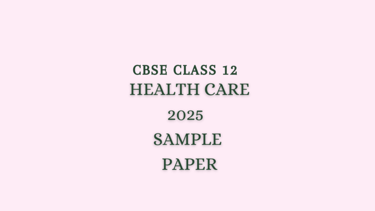 Health Care Sample Question Paper 2025