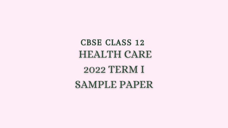 Health Care Sample Question Paper 2022 Term I Solved