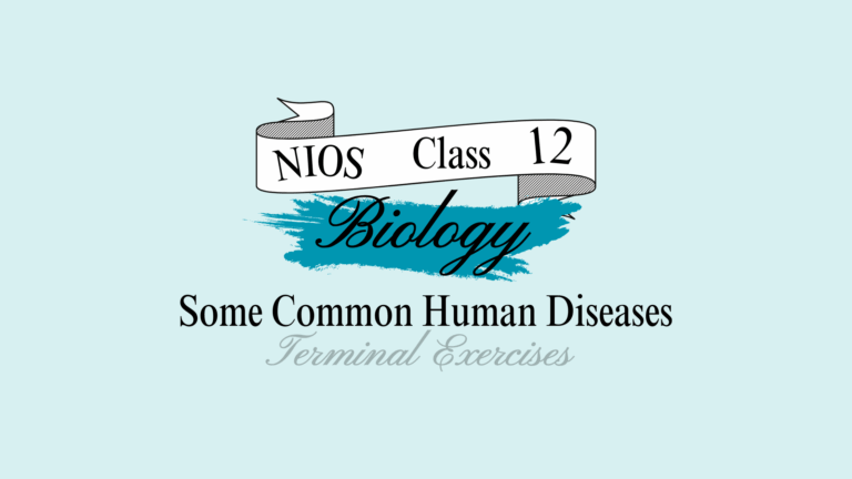 NIOS Class 12 Biology Some Common Human Diseases