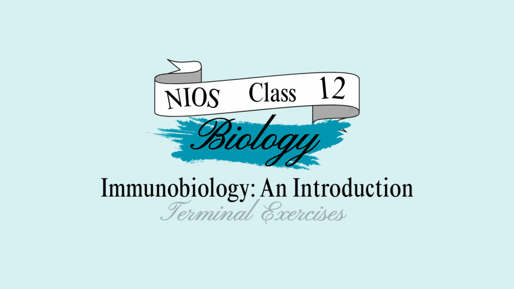 NIOS Class 12 Biology Immunobiology an Introduction