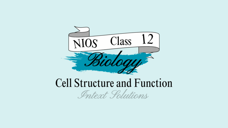 NIOS Class 12 Biology Intext Solutions Chapter 4
