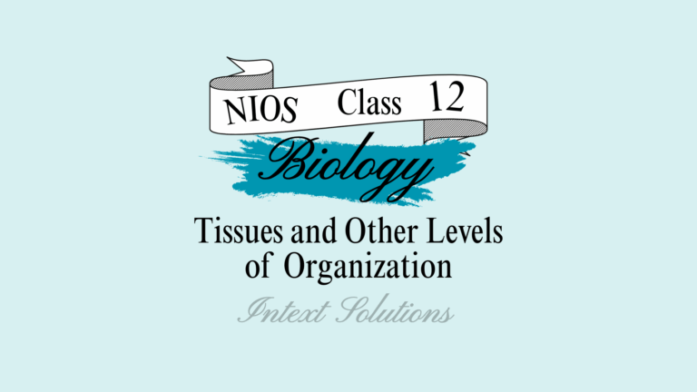 NIOS Class 12 Biology Intext Solutions Chapter 5