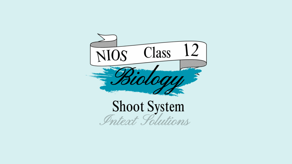 NIOS Class 12 Biology Intext Solutions Chapter 7