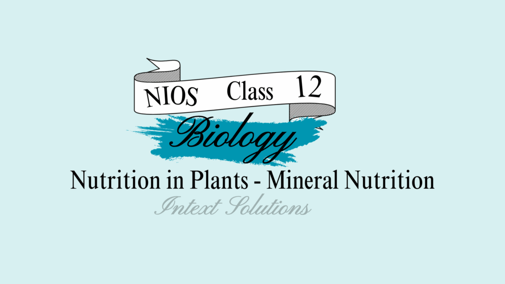 NIOS Class 12 Biology Intext Solutions Chapter 9