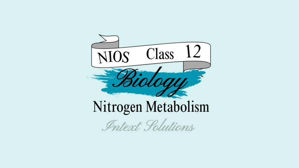 NIOS Class 12 Biology Intext Solutions Chapter 10