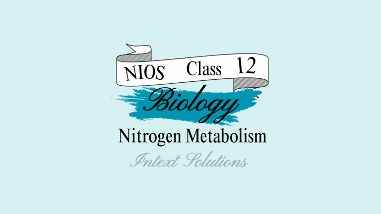 NIOS Class 12 Biology Intext Solutions Chapter 10