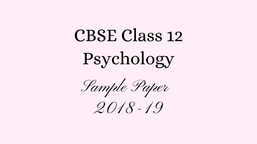 Psychology Class 12 Sample Paper 2019