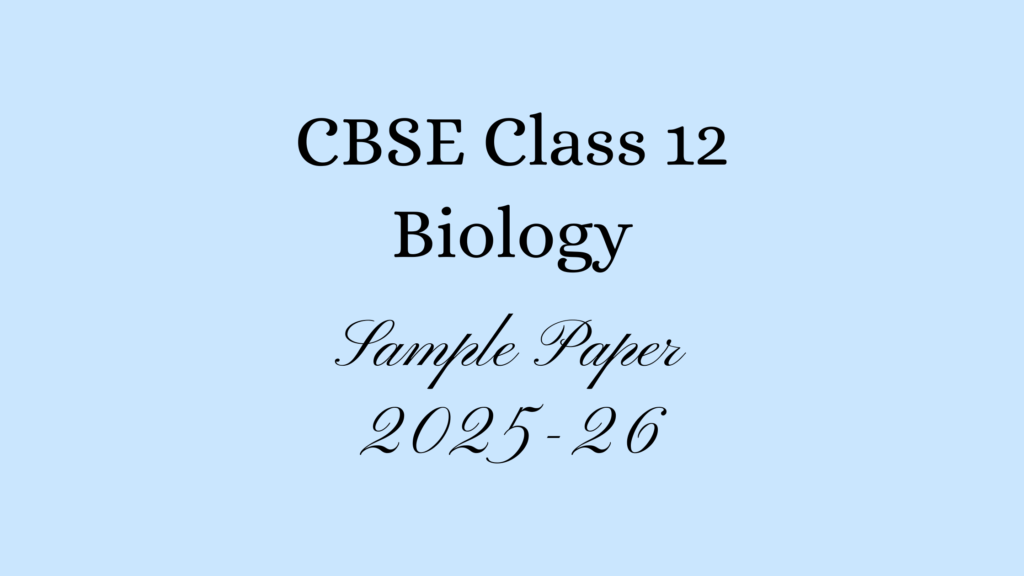 Class 12 Biology Sample Paper 2026