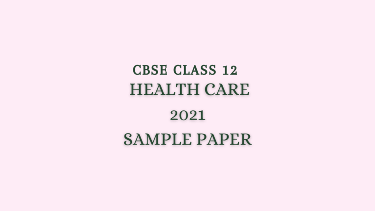 Health Care Sample Question Paper 2021 Solved