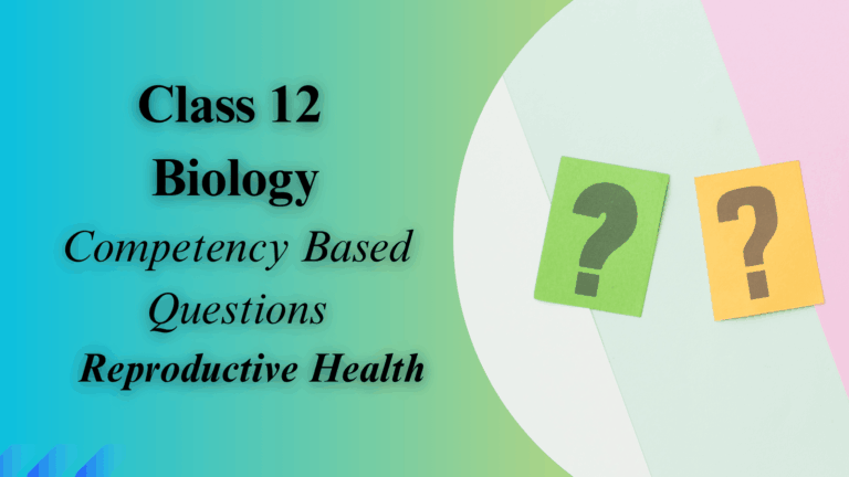 Biology Competency-Based Questions Chapter 4