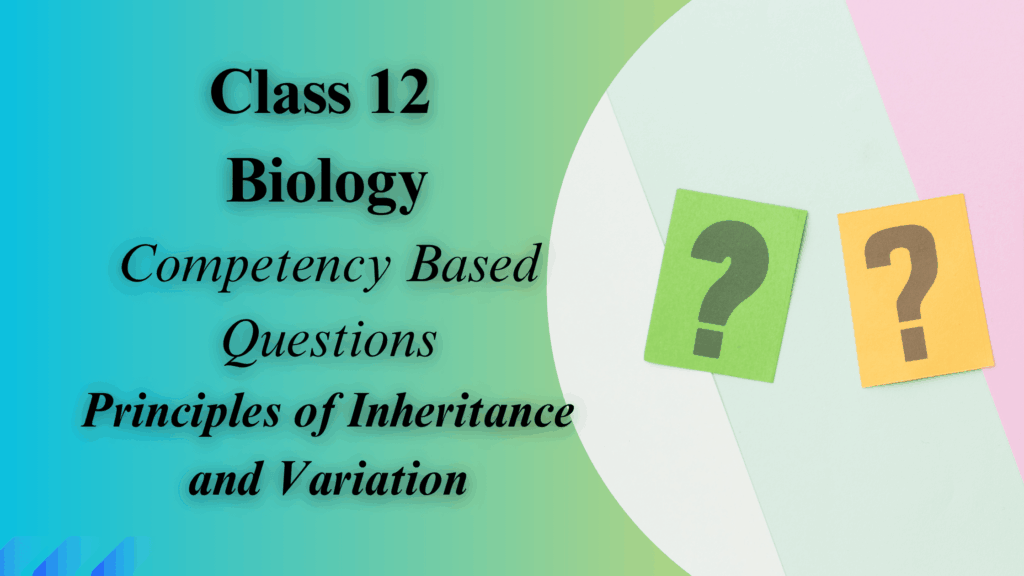 Biology Competency-Based Questions Chapter 5