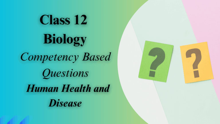 Biology Competency-Based Questions Chapter 8