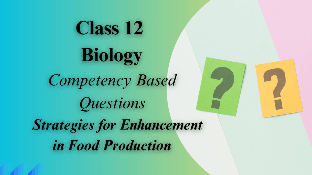 Biology Competency-Based Questions Chapter 9