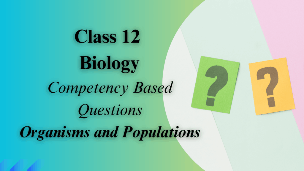 Biology Competency-Based Questions Chapter 13