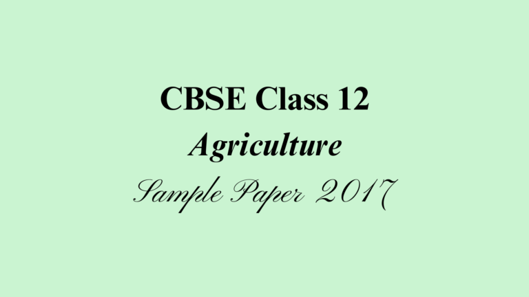 Class 12 Agriculture Sample Paper 2017