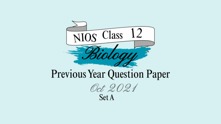 NIOS Biology Solved Question Paper October 2021
