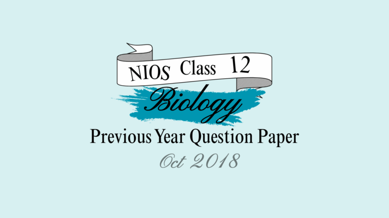 NIOS Biology Class 12 Question Paper Oct 2018